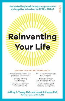 Reinventing Your Life: the breakthrough programme to end negative behaviour and feel great again
