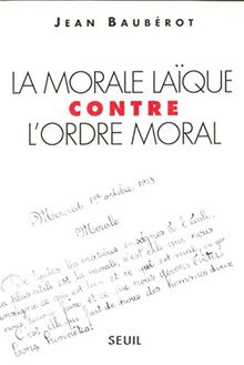 La morale laïque contre l'ordre moral