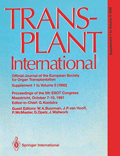 Transplant International Official Journal of the European Society for Organ Transplantation: Proceedings Of The 5Th Congress Of The European Society . ... Maastricht, October 7–10, 1991
