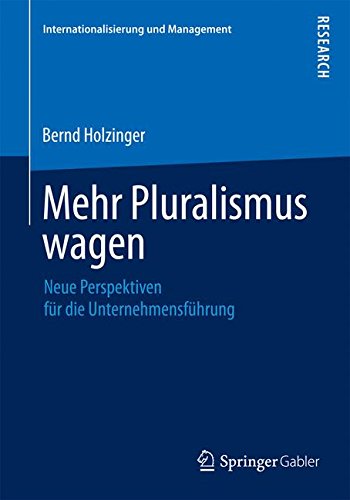 Mehr Pluralismus wagen (Internationalisierung und Management)