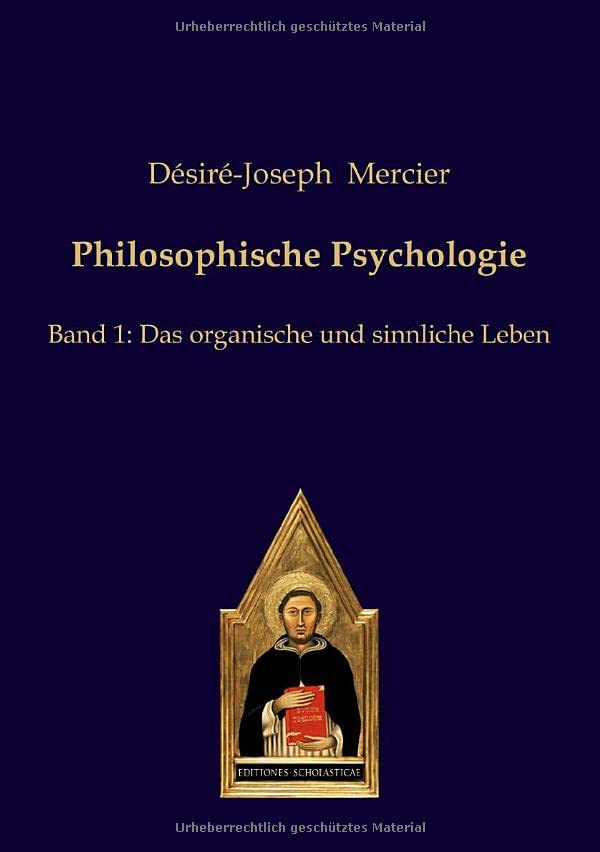 Philosophische Psychologie: Band 1: Das organische und sinnliche Leben