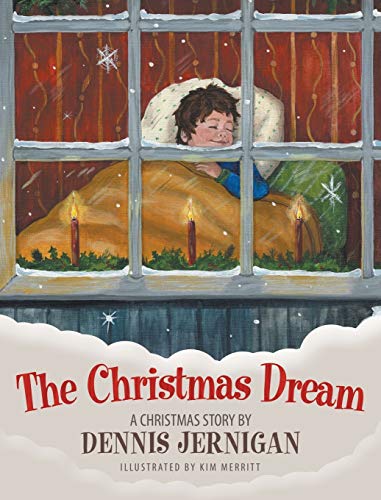 The Christmas Dream: A Christmas Story by Dennis Jernigan