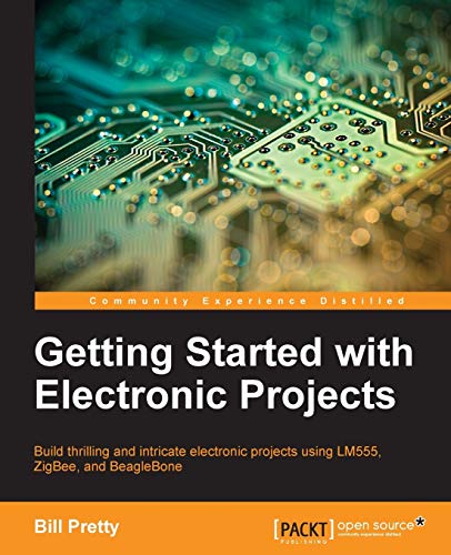 Bill Pretty Getting Started With Electronic Projects (English Edition)