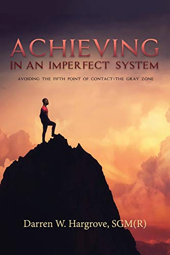 Achieving in an Imperfect System: Avoiding the Fifth Point of Contact: The Gray Zone