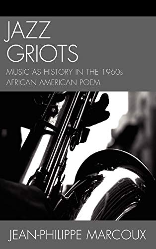 Jazz Griots: Music as History in the 1960s African American Poem