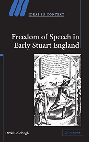 Freedom of Speech in Early Stuart England (Ideas in Context, Band 72)
