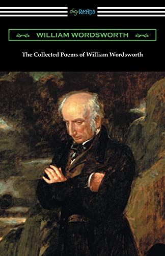 The Collected Poems Of William Wordsworth, (with An Introduction By John Morley)