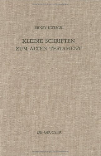 Kleine Schriften zum Alten Testament (Beihefte zur Zeitschrift für die alttestamentliche Wissenschaft)
