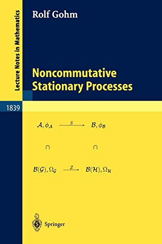 Noncommutative Stationary Processes (Lecture Notes in Mathematics, 1839, Band 1839)