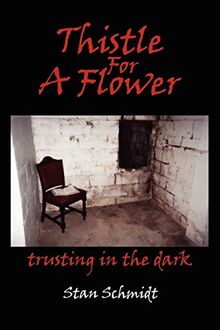 Thistle For A Flower: trusting in the dark
