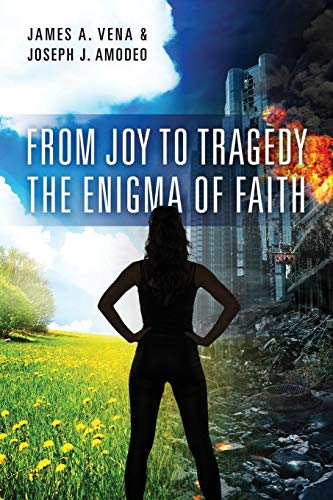 From Joy to Tragedy: The Enigma of Faith