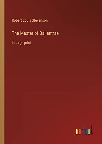 The Master of Ballantrae: in large print