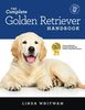The Complete Golden Retriever Handbook: The Essential Guide for New & Prospective Golden Retriever Owners (Canine Handbooks)