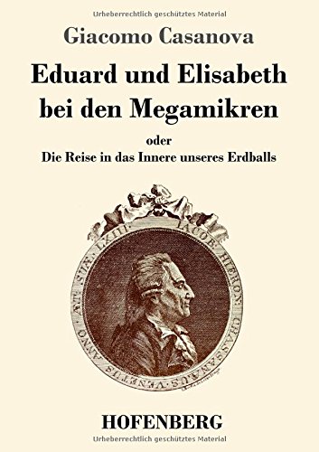 Eduard und Elisabeth bei den Megamikren: oder Die Reise in das Innere unseres Erdballs