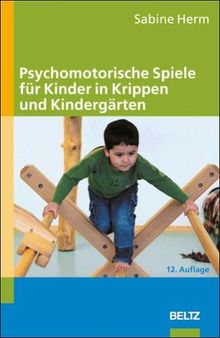 Psychomotorische Spiele für Kinder in Krippen und Kindergärten