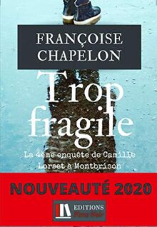 Trop fragile : La 4ème enquête de Camille Lorset à Montbrison