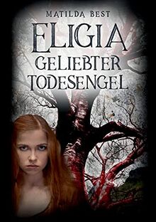 Eligia, geliebter Todesengel: Urban Fantasy Roman