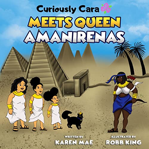 Curiously Cara Meets Queen Amanirenas (African Queen, Band 2)