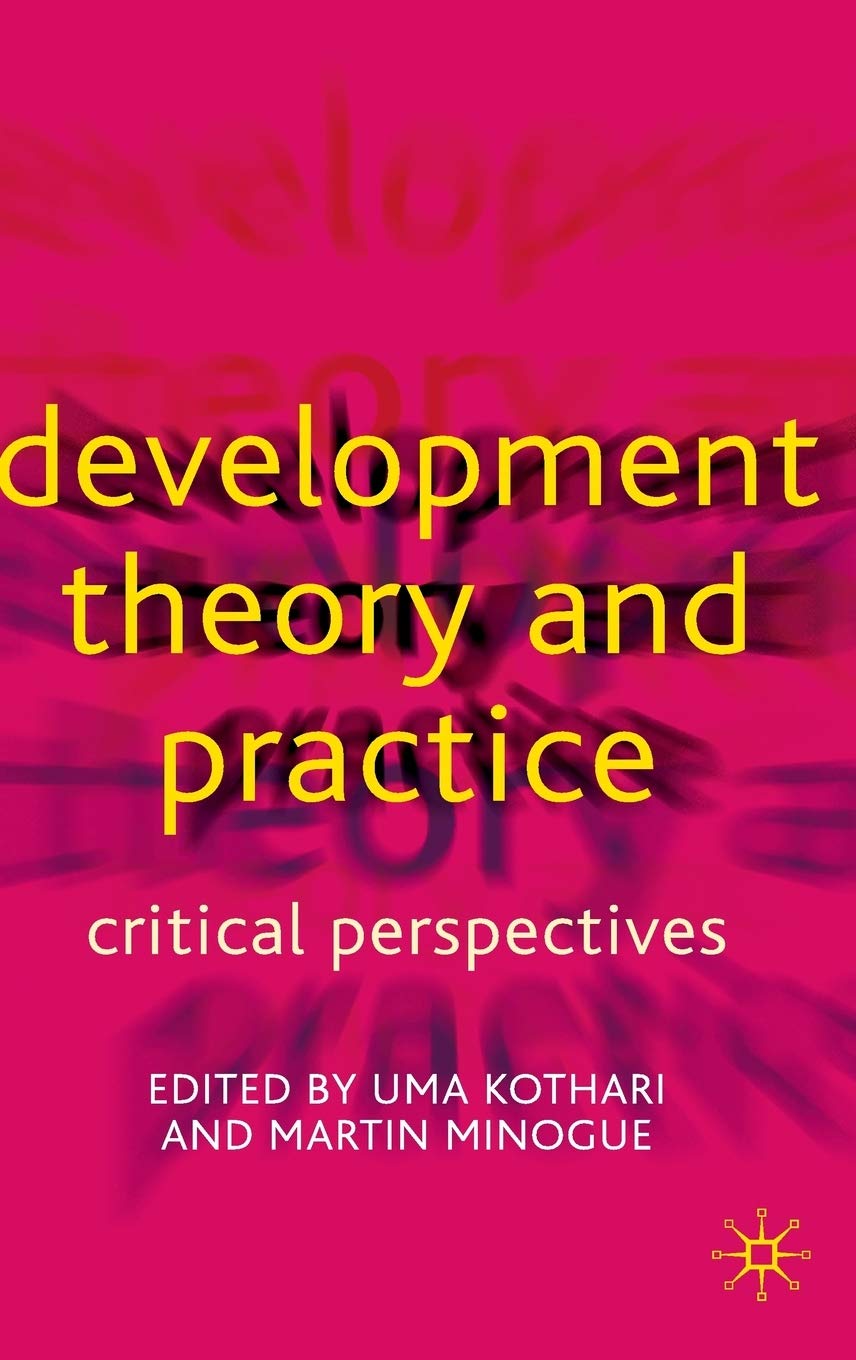 Development Theory and Practice: Critical Perspectives