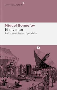 El inventor (Libros del Asteroide, Band 307)