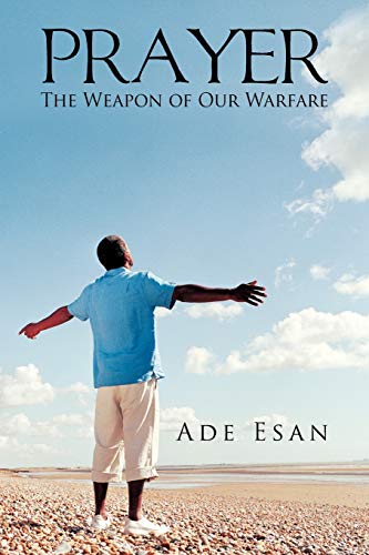 PRAYER: The Weapon of Our Warfare