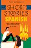 Short Stories in Spanish for Beginners: Read for pleasure at your level, expand your vocabulary and learn Spanish the fun way! (Foreign Language Graded Reader Series, Band 1)
