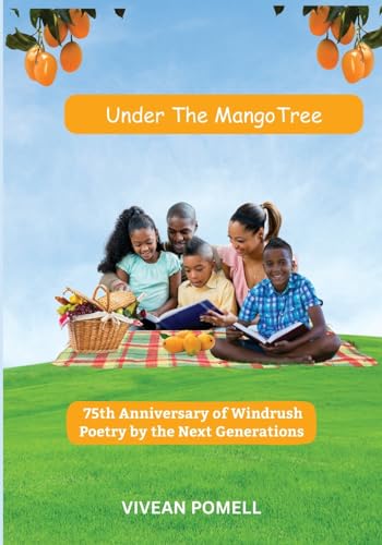 Under the Mango Tree: 75th Anniversary of Windrush Poetry by the Next Generations