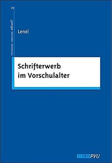 Schrifterwerb im Vorschulalter: Eine entwicklungspsychologische Längsschnittstudie (Psychologie - Forschung - aktuell)