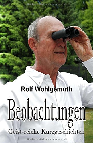 Beobachtungen: Geist-reiche Kurzgeschichten