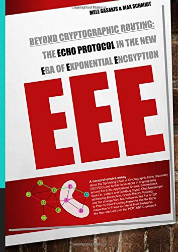 Mele Gasakis Beyond Cryptographic Routing, The Echo Protocol In The New Era Of Exponential Encryption (Eee), - A Comprehensive Essay About The Sprinkling Effect