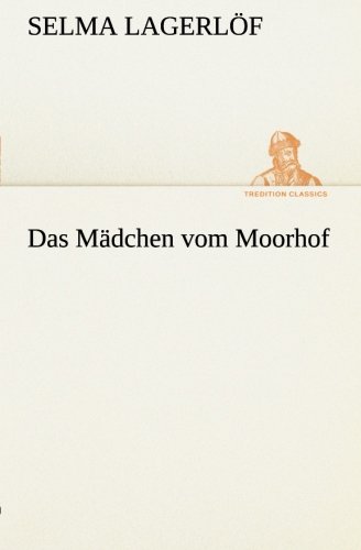 Das Mädchen vom Moorhof (TREDITION CLASSICS)
