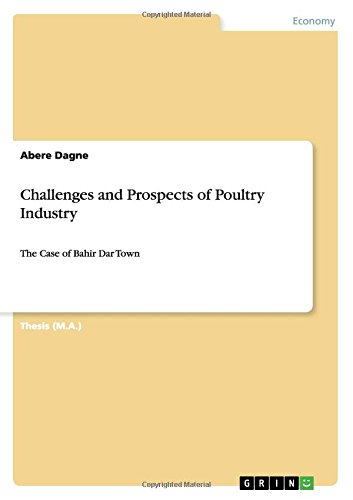 Challenges and Prospects of Poultry Industry: The Case of Bahir Dar Town