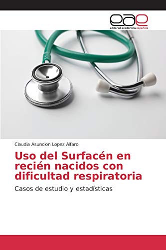 Uso del Surfacén en recién nacidos con dificultad respiratoria: Casos de estudio y estadísticas