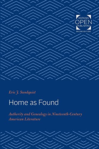Home as Found: Authority and Genealogy in Nineteenth-Century American Literature