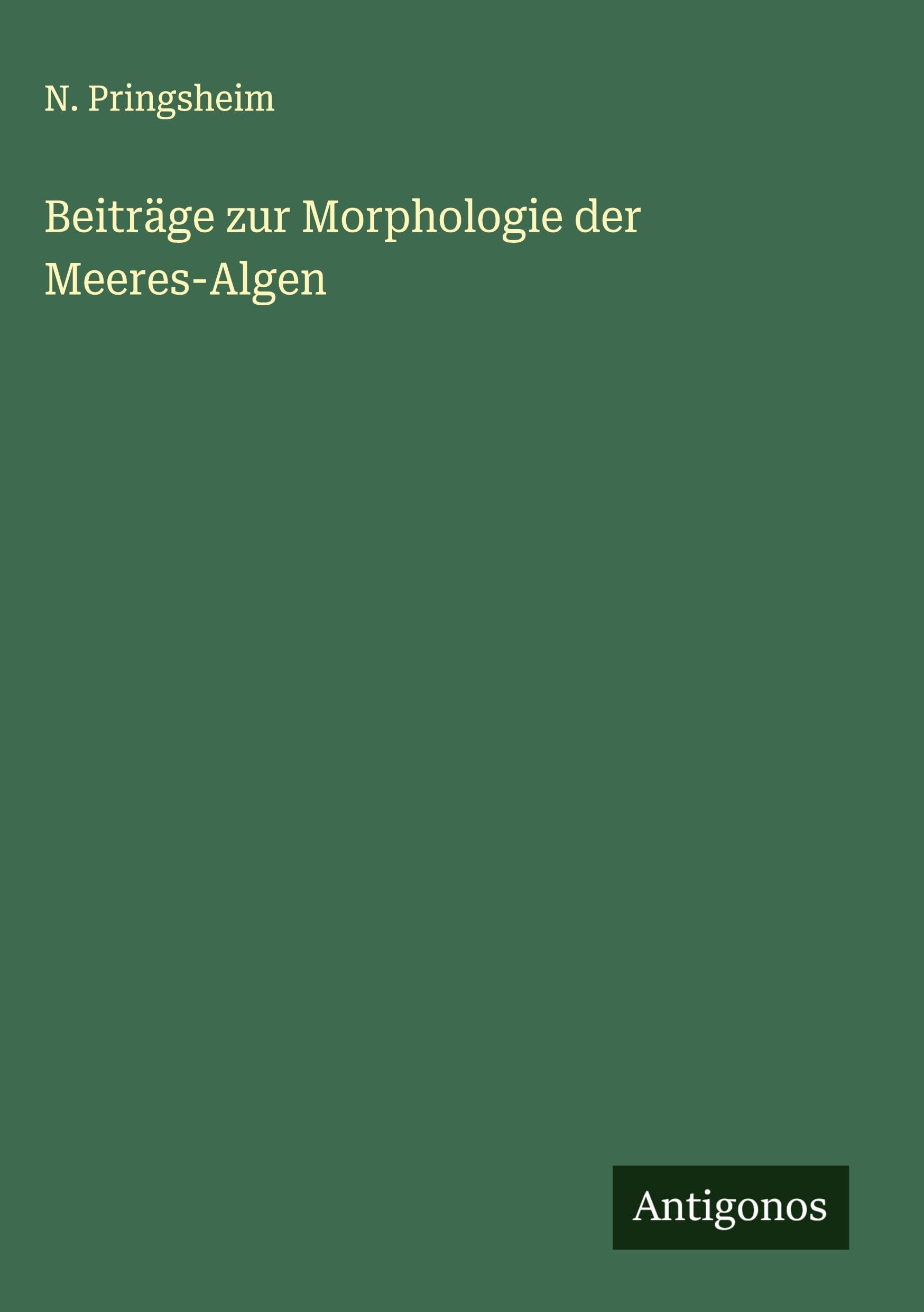Beiträge zur Morphologie der Meeres-Algen