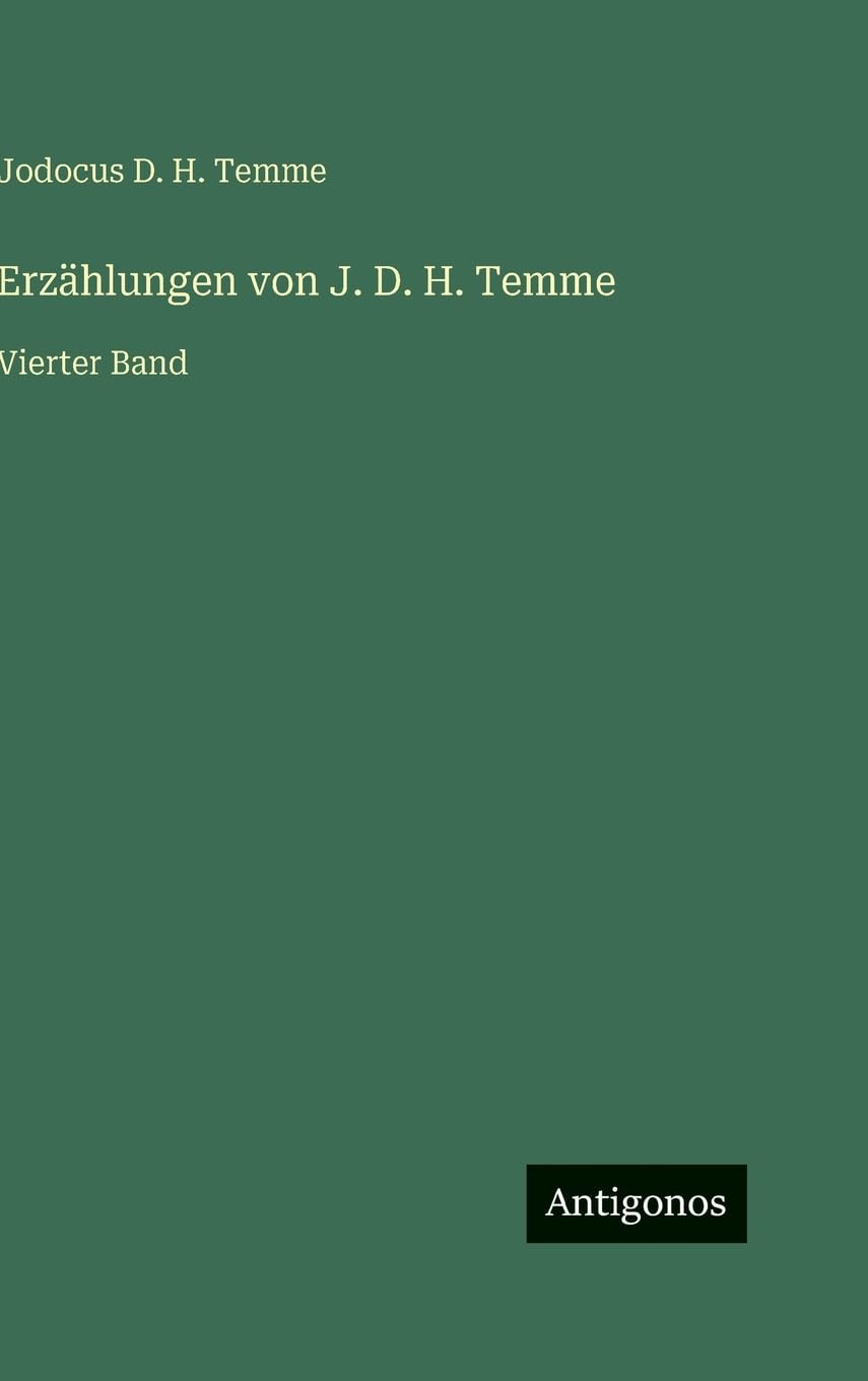 Erzählungen von J. D. H. Temme: Vierter Band