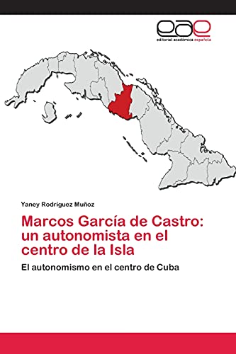 Marcos García de Castro: un autonomista en el centro de la Isla: El autonomismo en el centro de Cuba