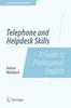 Telephone and Helpdesk Skills: A Guide to Professional English (Guides to Professional English)