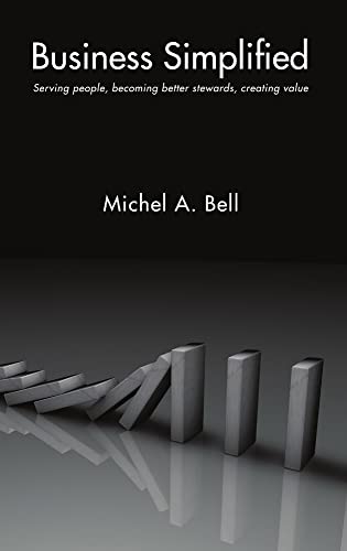 Business Simplified: Serving people, becoming better stewards, creating value