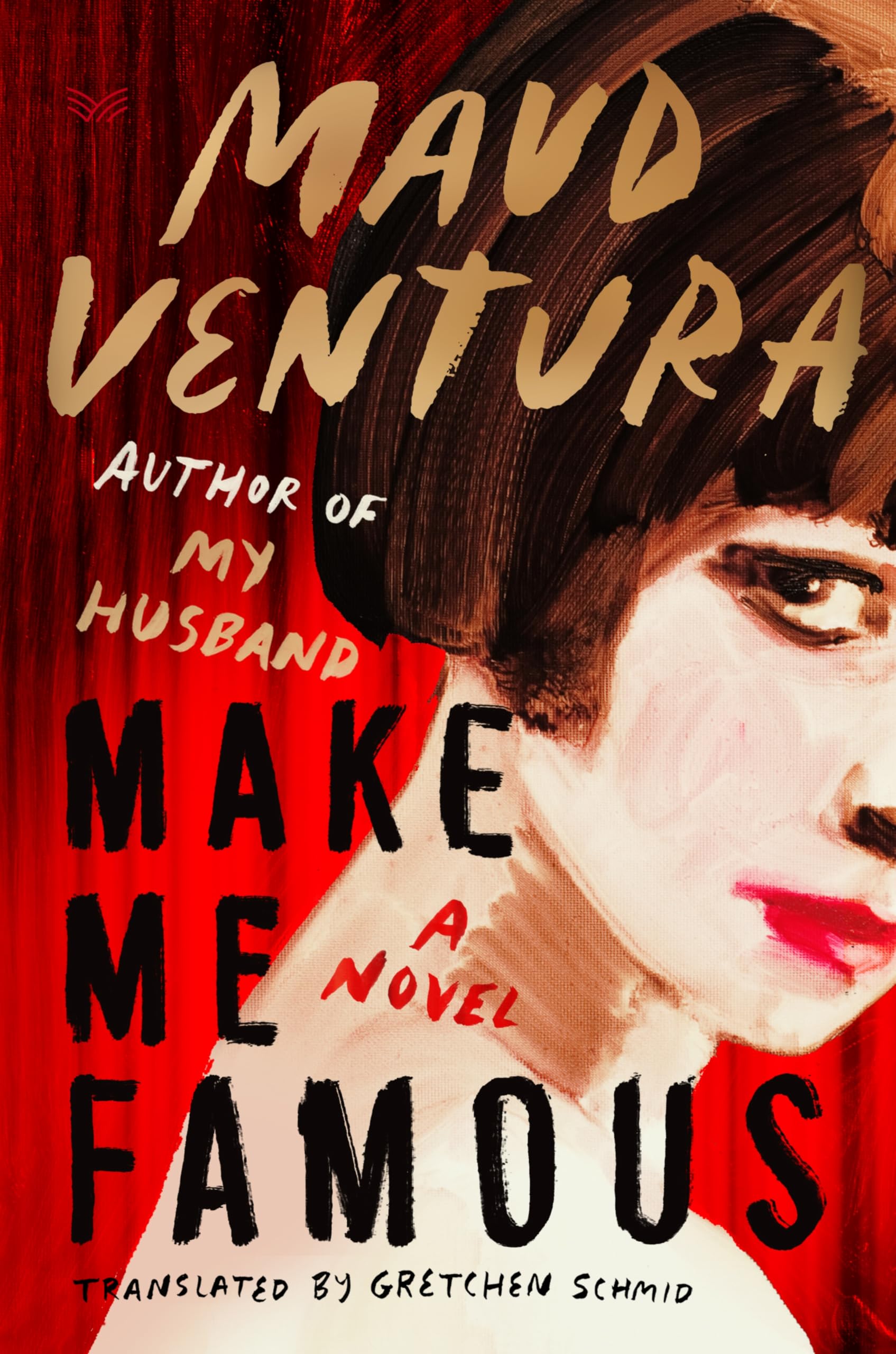 Make Me Famous: A Novel