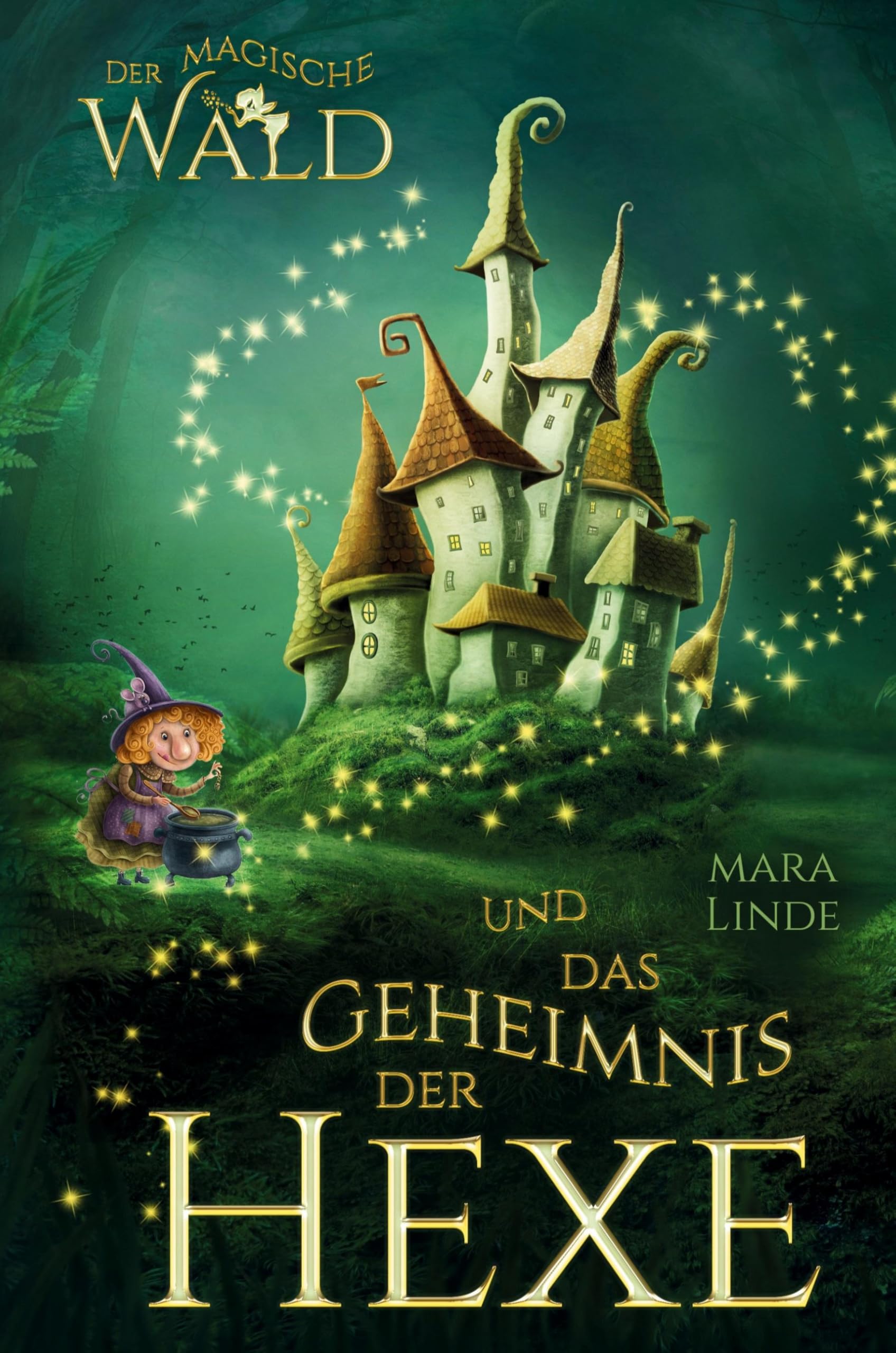 Der magische Wald und das Geheimnis der Hexe – Ein spannendes Kinderbuch ab 6 Jahren: Magie, Freundschaft und Mut – ein fantasievolles Abenteuer mit ... Wesen zum Vorlesen und Selberlesen.