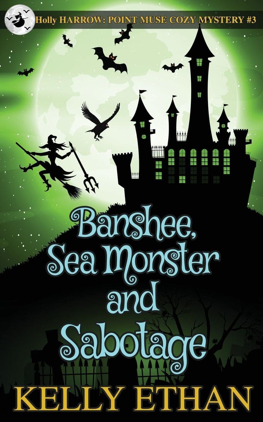 Banshee, Sea Monster and Sabotage (Holly Harrow: A Point Muse Cozy Paranormal Mystery, Band 3)