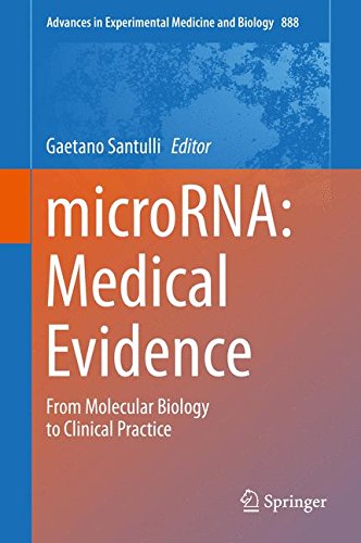 microRNA: Medical Evidence: From Molecular Biology to Clinical Practice (Advances in Experimental Medicine and Biology)