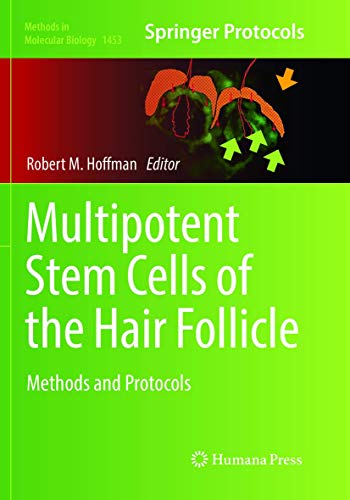Multipotent Stem Cells of the Hair Follicle: Methods and Protocols (Methods in Molecular Biology, Band 1453)