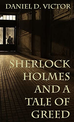 Sherlock Holmes and A Tale of Greed (Sherlock Holmes and the American Literati, Band 9)