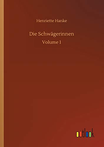 Die Schwägerinnen: Volume 1