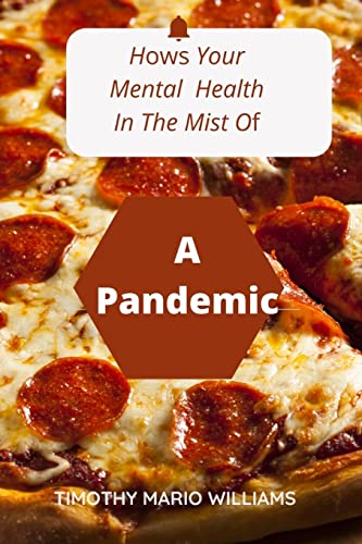 How's Your Mental Health In The Middle Of A Pandemic: Looking At Mental Health From All Aspects