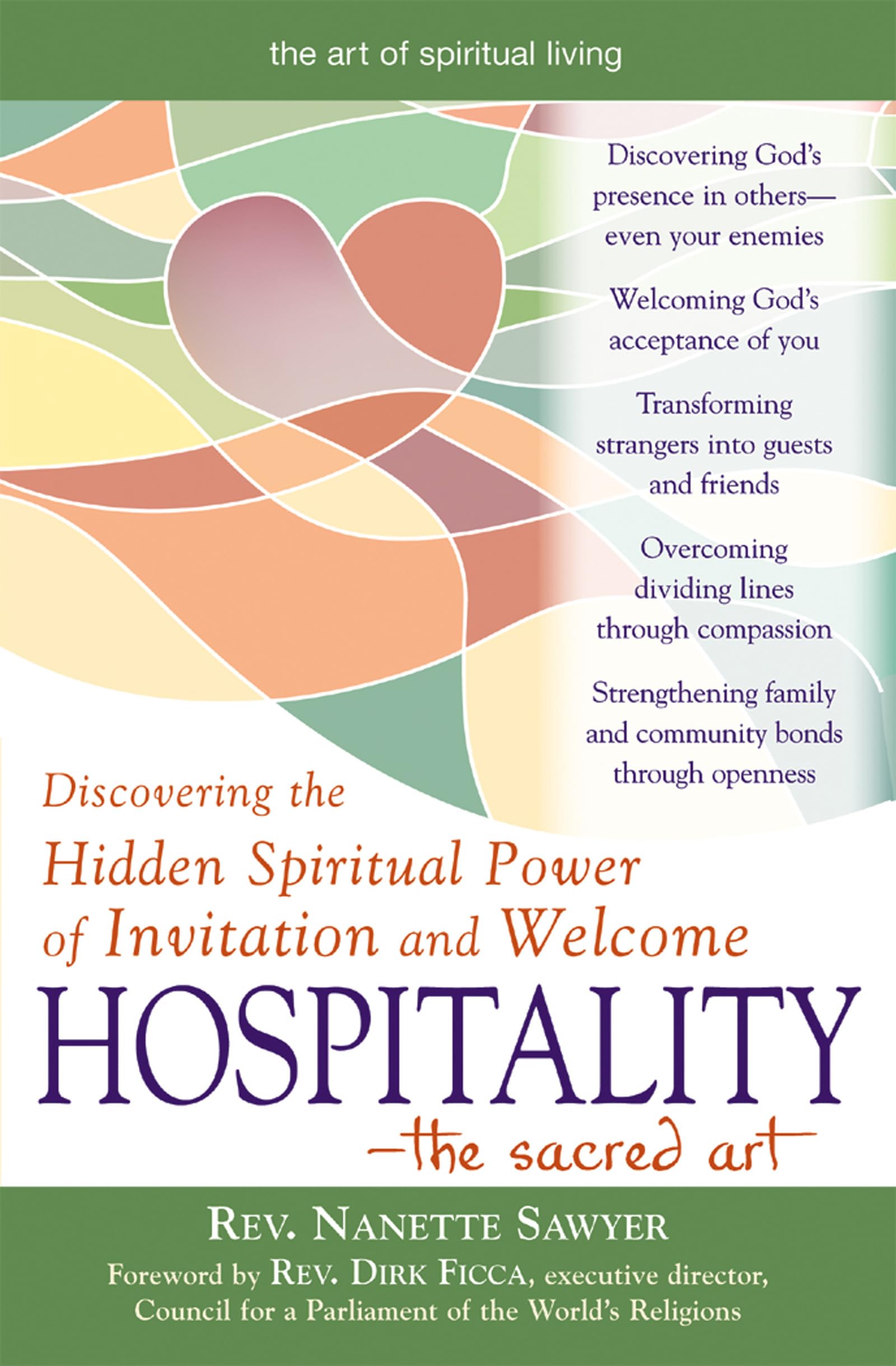 Hospitality—The Sacred Art: Discovering the Hidden Spiritual Power of Invitation and Welcome (The Art of Spiritual Living)