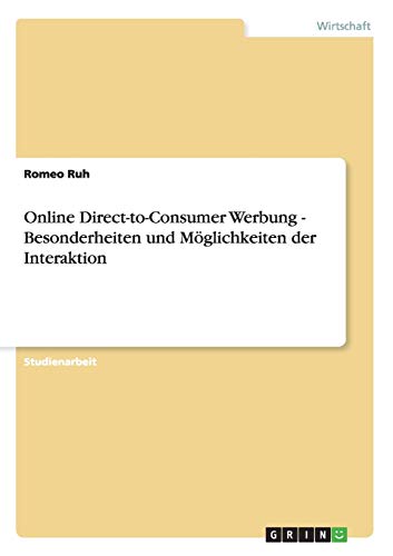 Online Direct-to-Consumer Werbung - Besonderheiten und Möglichkeiten der Interaktion