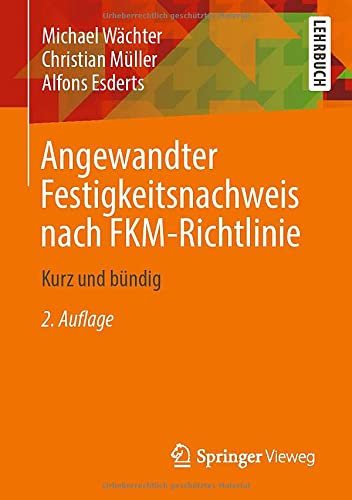 Angewandter Festigkeitsnachweis nach FKM-Richtlinie: Kurz und bündig